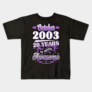 October 2003 20 Years Of Being Awesome 20th Birthday Gift Kids T-Shirt